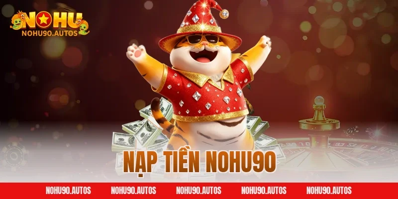 Nạp tiền NOHU90