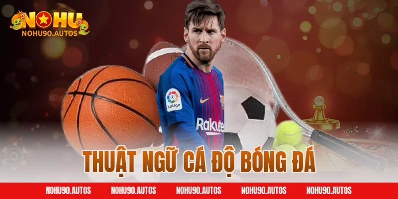 Thuật ngữ cá độ bóng đá