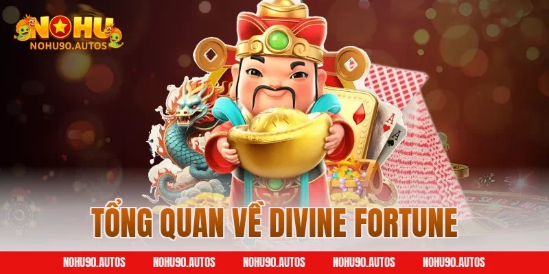 Tổng quan về Divine Fortune