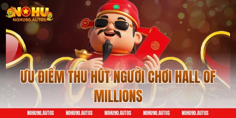 Ưu điểm thu hút người chơi Hall of Millions